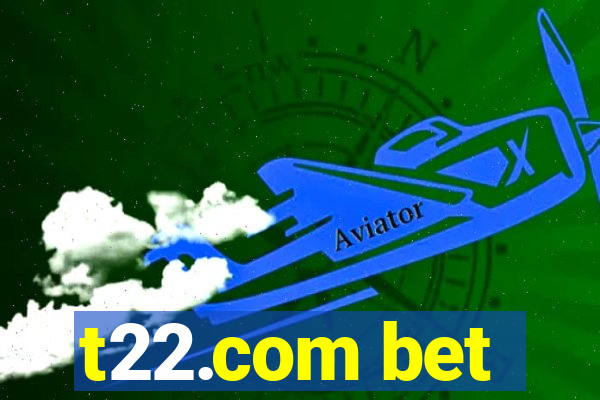 t22.com bet